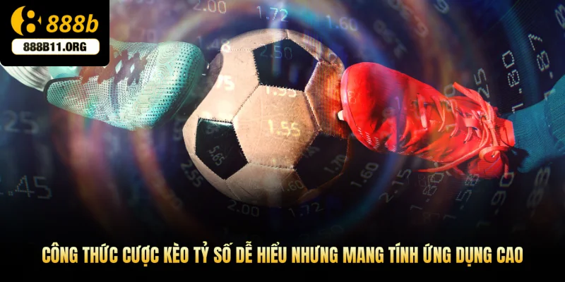 Công thức cược kèo tỷ số dễ hiểu nhưng mang tính ứng dụng cao