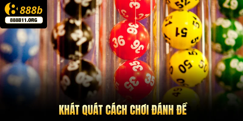 Khát quát cách chơi đánh đề