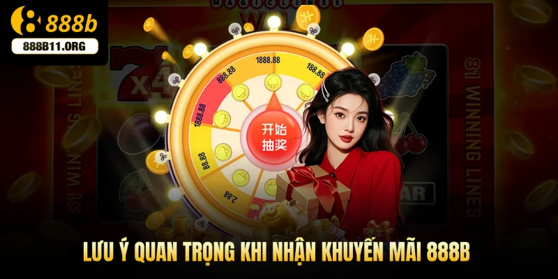Lưu ý quan trọng khi nhận khuyến mãi 888b