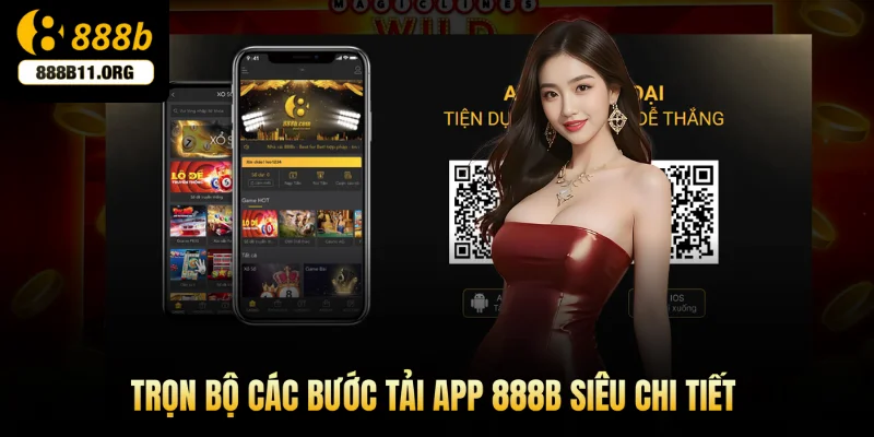 Trọn bộ các bước tải app 888b 